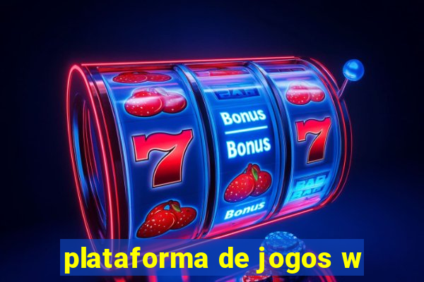 plataforma de jogos w